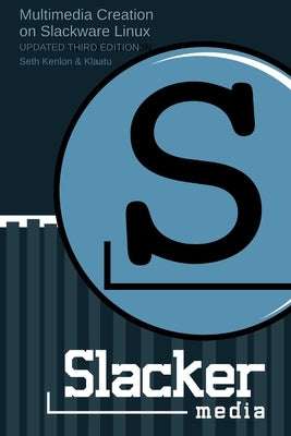 Slackermedia by Kenlon, Seth