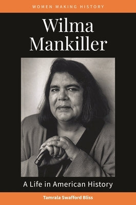 Wilma Mankiller: A Life in American History by Bliss, Tamrala Swafford