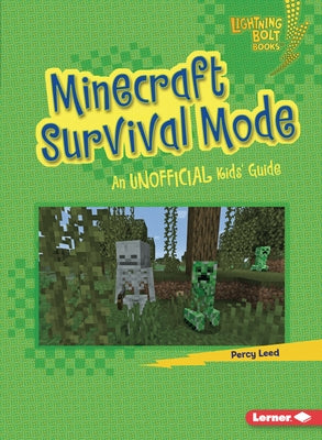 Minecraft Survival Mode: An Unofficial Kids' Guide by Leed, Percy