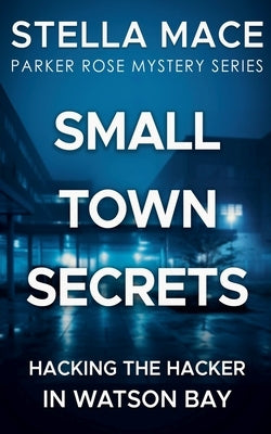 Small Town Secrets by Mace, Stella