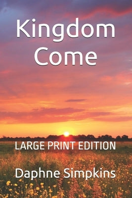 Kingdom Come: A Mildred Budge Adventure: LARGE PRINT EDITION by Simpkins, Daphne