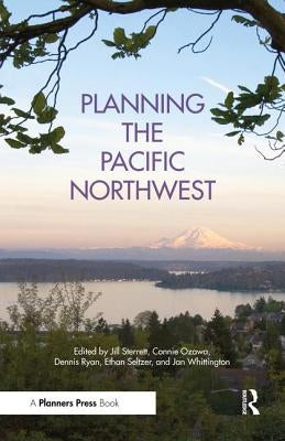 Planning the Pacific Northwest by Sterrett, Jill