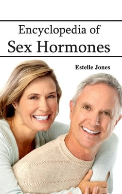 Encyclopedia of Sex Hormones by Jones, Estelle