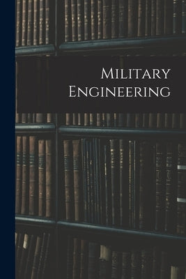 Military Engineering by Anonymous