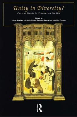 Unity in Diversity: Recent Trends in Translation Studies by Bowker, Lynne