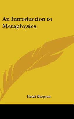 An Introduction to Metaphysics by Bergson, Henri Louis