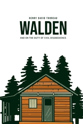 Walden, and On the Duty of Civil Disobedience by Thoreau, Henry David