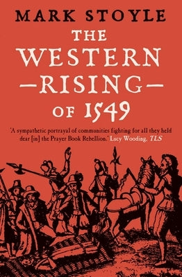 The Western Rising of 1549 by Stoyle, Mark