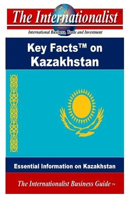 Key Facts on Kazakhstan: Essential Information on Kazakhstan by Nee, Patrick W.