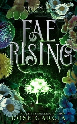 Fae Rising: A Royal Romantic Fantasy by Garcia, Rose