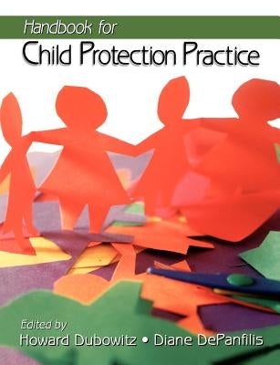 Handbook for Child Protection Practice by Dubowitz, Howard