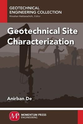 Geotechnical Site Characterization by De, Anirban