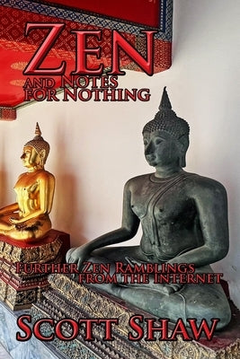 Zen and Notes for Nothing by Shaw, Scott