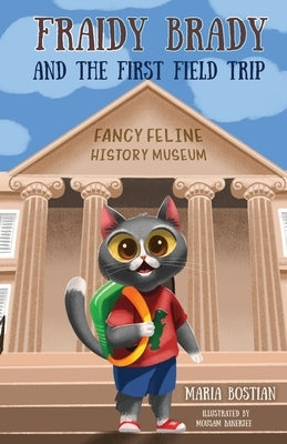 Fraidy Brady and the First Field Trip by Bostian, Maria