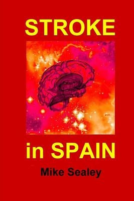 Stroke in Spain by Sealey, Mike