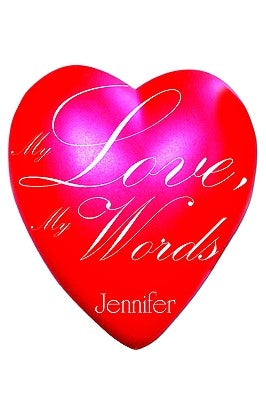 My Love, My Words by Jennifer