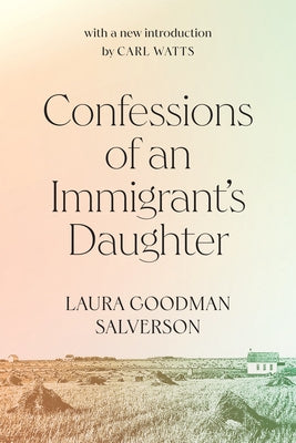 Confessions of an Immigrant's Daughter by Salverson, Laura Goodman