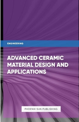Advanced Ceramic Processing Techniques and Additive Manufacturing by Publishing, Ps