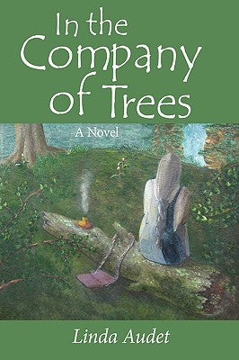 In the Company of Trees by Audet, Linda