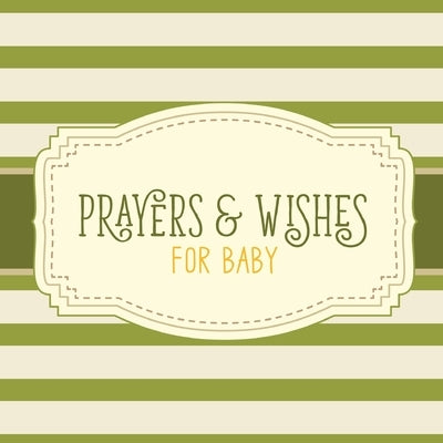 Prayers & Wishes For Baby: Children's Book Christian Faith Based I Prayed For You Prayer Wish Keepsake by Michaels, Aimee