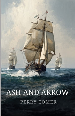 Ash and Arrow by Comer, Perry