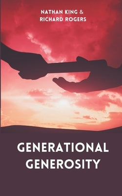 Generational Generosity by Rogers, Richard