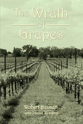 The Wrath of Grapes by Bennett, Robert