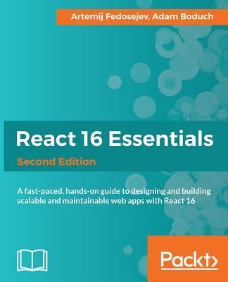 React 16 Essentials by Fedosejev, Artemij