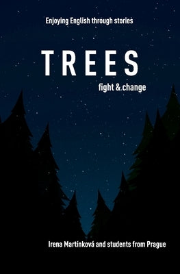 Trees: Fight, Grow, Change by Schneider, Eliska-Anna