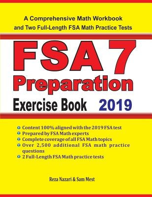 FSA 7 Math Preparation Exercise Book: A Comprehensive Math Workbook and Two Full-Length FSA 7 Math Practice Tests by Nazari, Reza
