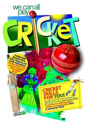 we can all play cricket: Cricket Skills for You! by Enoch, Len