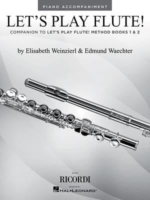 Let's Play Flute!: Piano Accompaniments for Method Books 1 and 2 by Weinzierl, Elizabeth