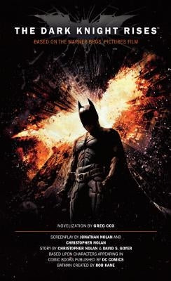 The Dark Knight Rises: The Official Novelization (Movie Tie-In Edition) by Cox, Greg