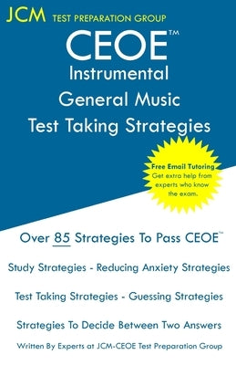 CEOE Instrumental/General Music - Test Taking Strategies by Test Preparation Group, Jcm-Ceoe