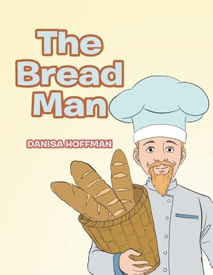 The Bread Man by Hoffman, Danisa