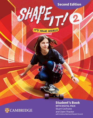 Shape It! Level 2 Student's Book with Digital Pack Second Edition by Cochrane, Stuart