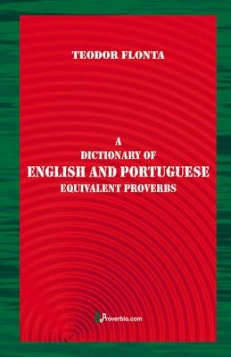A Dictionary of English and Portuguese Equivalent Proverbs by Flonta, Teodor