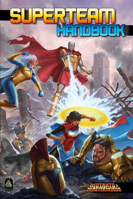 Superteam Handbook: A Mutants & Masterminds Sourcebook by Frasier, Crystal