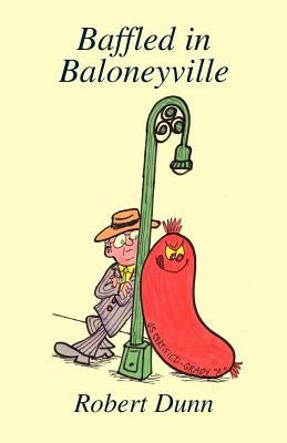 Baffled in Baloneyville by Dunn, Robert
