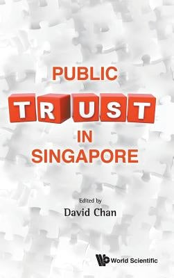 Public Trust in Singapore by Chan David