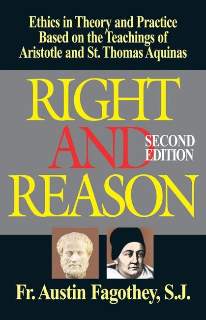 Right and Reason: Ethics in Theory and Practice by Fagothey, Austin
