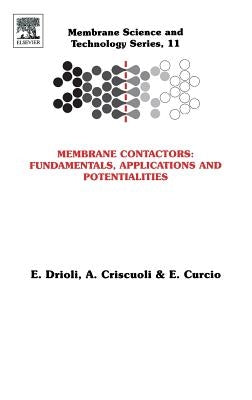 Membrane Contactors: Fundamentals, Applications and Potentialities: Volume 11 by Drioli, Enrico