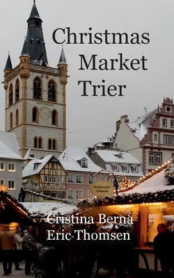 Christmas Market Trier by Berna, Cristina