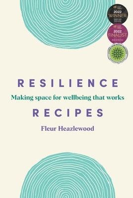 Resilience Recipes: Making space for wellbeing that works by Heazlewood, Fleur