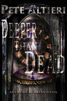 Deeper Than Dead by Uziel, Brian