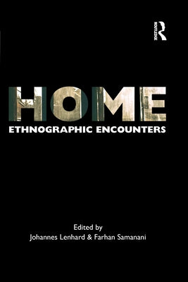 Home: Ethnographic Encounters by Lenhard, Johannes