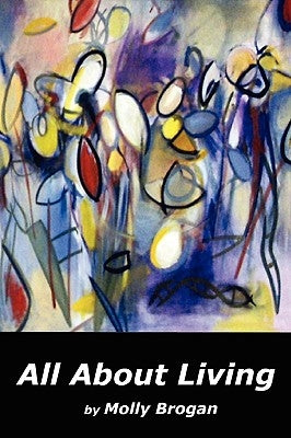 All About Living: Book 1 by Brogan, Molly