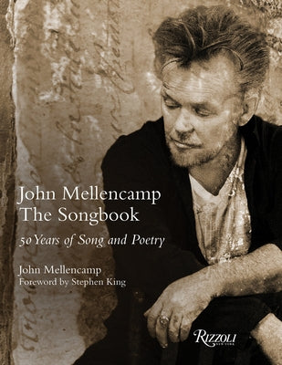 John Mellencamp: The Songbook: 50 Years in Words and Music by Mellencamp, John
