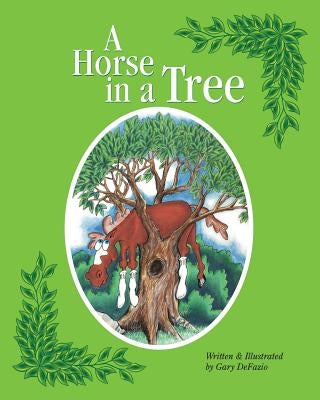 A Horse in a Tree by Defazio, Gary
