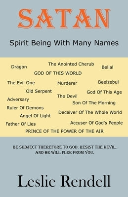 Satan, Spirit Being With Many Names by Rendell, Leslie